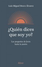 ¿Quién dices que soy yo?