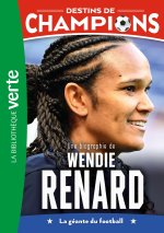 Destins de champions 24 - Une biographie de Wendie Renard