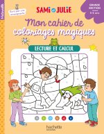 Mon cahier de coloriage magique avec Sami et Julie - Lecture et calcul - Grande section