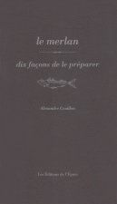 LE MERLAN, DIX FACONS DE LE PREPARER