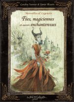 Merveilles et légendes des fées, magiciennes et autres enchanteresses