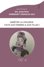 ARRÊTER LA VIOLENCE FAITE AUX FEMMES ET AUX FILLES