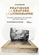 Pratiquer la gravure, lithographie