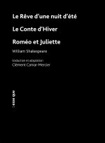 Le rêve d’une nuit d’été, le Conte d’Hiver et Roméo et Juliette