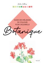 Guide des mélanges de couleur pour l'aquarelle : Botanique