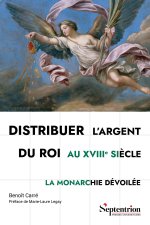 Distribuer l'argent du roi au XVIIIet#7497; siècle