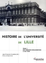 Histoire de l'Université de Lille Tome 1