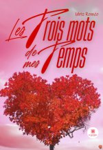 Les trois mots de mes temps