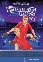 Tous champions ! Félix et Alexis Lebrun