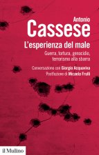 esperienza del male. Guerra, tortura, genocidio, terrorismo alla sbarra. Conversazione con Giorgio Acquaviva