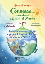 Connesso… a me stesso, agli altri, al Pianeta. Coltivare la consapevolezza a partire dalla preadolescenza, una storia dai 9 ai 99 anni