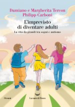 imprevisto di diventare adulti. La vita da grandi tra sogni e autismo