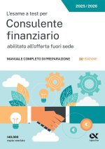 esame a test per Consulente finanziario abilitato all'offerta fuori sede. Manuale completo di preparazione