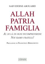 Allah, patria, famiglia. Al di là di ogni incomprensione, noi siamo fratelli!
