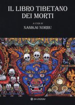 libro tibetano dei morti. L'antica sapienza dell'Oriente di fronte al morire e al rinascere