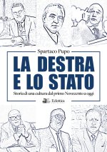 destra e lo Stato. Storia di una cultura dal primo Novecento ad oggi