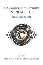 Remixing the Classroom in Practice