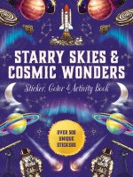 Starry Skies & Cosmic Wonders Sticker, Color & Activity Book
