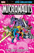 Micronauts Epic Collection: The Original Marvel Years - Home Sweet Homeworld
