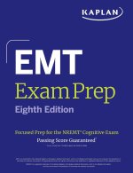 EMT Exam Prep, Eighth Edition: Focused Prep for the Nremt Cognitive Exam