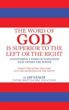 The Word of God Is Superior to the Left or the Right