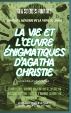 La vie et l'?uvre énigmatiques d'Agatha Christie