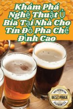 Khám Phá Ngh? Thu?t ? Bia T?i Nh? Cho Tín ?? Pha Ch? ??nh Cao