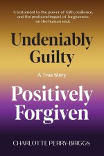 Undeniably Guilty, Positively Forgiven
