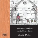 How the Wizard Came to the Cherrythorpe