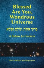 Blessed Are You, Wondrous Universe