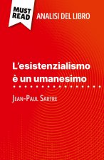 L'esistenzialismo ? un umanesimo di Jean-Paul Sartre (Analisi del libro)