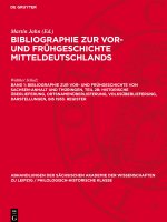 Bibliographie zur Vor- und Frühgeschichte Mitteldeutschlands, Band 1, Bibliographie zur Vor- und Frühgeschichte von Sachsen-Anhalt und Thüringen, Teil