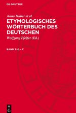 Etymologisches Wörterbuch des Deutschen, Band 3, Q - Z