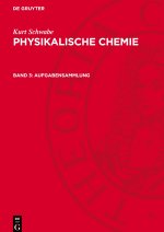 Physikalische Chemie, Band 3, Aufgabensammlung
