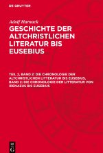 Geschichte der altchristlichen Literatur bis Eusebius, Teil 2, Band 2, Die Chronologie der altchristlichen Litteratur bis Eusebius, Band 2: Die Chrono