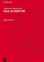 Das Altertum, Band 23, Heft 4, Das Altertum Band 23, Heft 4