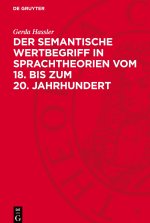 Der semantische Wertbegriff in Sprachtheorien vom 18. bis zum 20. Jahrhundert