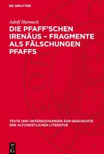 Die Pfaff'schen Irenäus - Fragmente als fälschungen Pfaffs