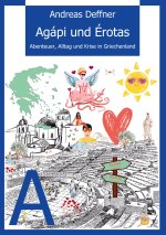 Griechenland - Liebe zu Land und Leuten - Agápi und Érotas