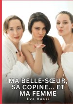 Ma belle-s?ur, sa copine... Et ma femme