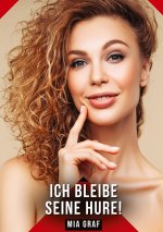 Ich bleibe seine hure!