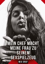 Mein Chef macht meine Frau zu seinem Sexspielzeug