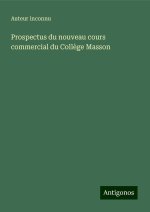 Prospectus du nouveau cours commercial du Coll?ge Masson