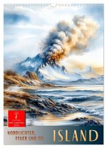 Island - Nordlichter, Feuer und Eis (Wandkalender 2026 DIN A3 hoch), CALVENDO Monatskalender