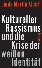 Kultureller Rassismus und die Krise der weißen Identität