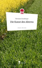 Die Kunst des Alterns. Life is a Story - story.one
