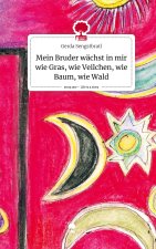 Mein Bruder wächst in mir wie Gras, wie Veilchen, wie Baum, wie Wald.. Life is a Story - story.one