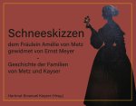 Schneeskizzen, dem Fräulein Amélie von Metz gewidmet von Ernst Meyer - Geschichte der Familien von Metz und Kayser