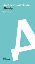 Almaty. Architectural Guide