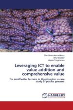 Leveraging ICT to enable value addition and comprehensive value